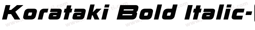 Korataki Bold Italic字体转换